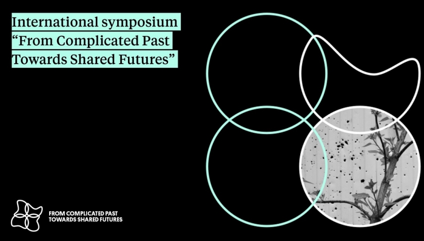 International symposium From Complicated Past Towards Shared Futures will be held in Riga