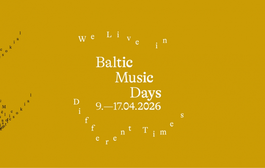 The 'Baltic Music Days 2026. We Live in Different Times' festival starts in a month